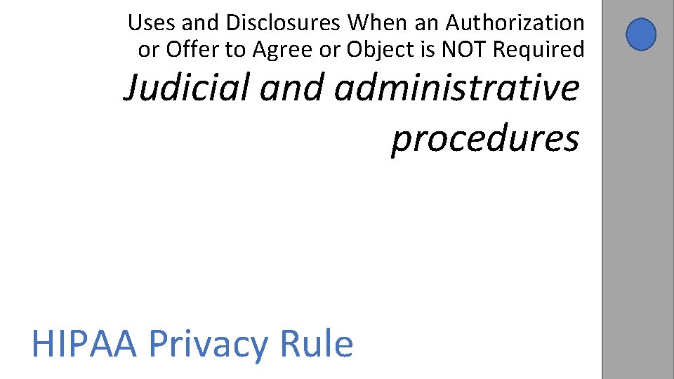 Uses and Disclosures When an Authorization or Offer to Agree or Object is NOT