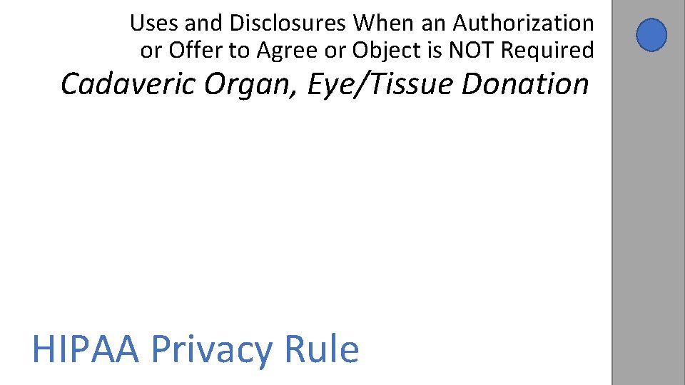 Uses and Disclosures When an Authorization or Offer to Agree or Object is NOT