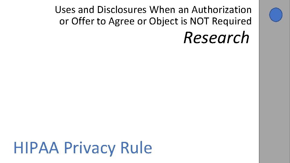 Uses and Disclosures When an Authorization or Offer to Agree or Object is NOT