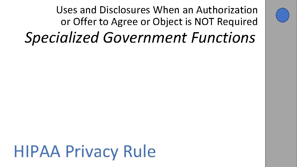 Uses and Disclosures When an Authorization or Offer to Agree or Object is NOT