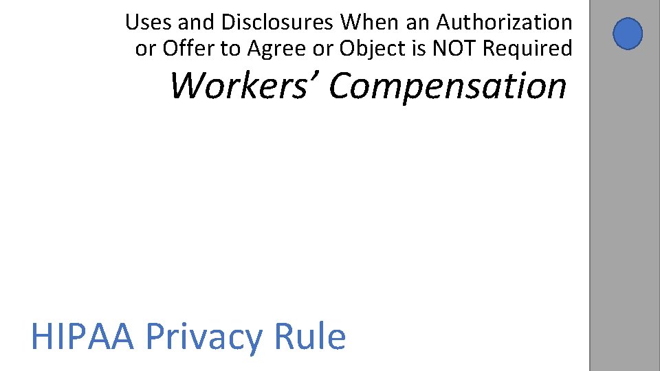 Uses and Disclosures When an Authorization or Offer to Agree or Object is NOT