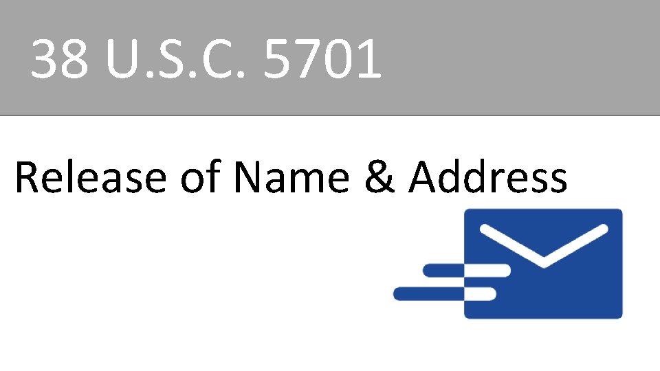 38 U. S. C. 5701 Release of Name & Address 