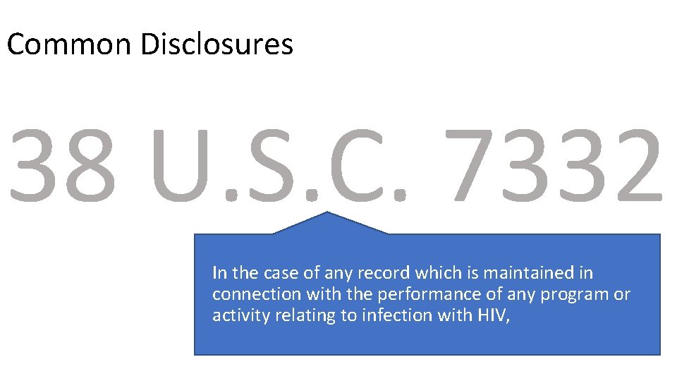 Common Disclosures 38 U. S. C. 7332 In the case of any record which