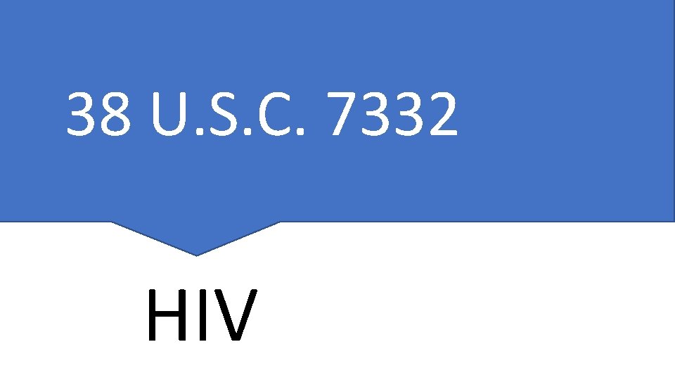 38 U. S. C. 7332 HIV 