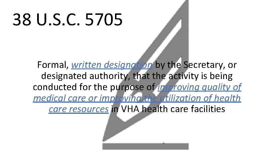 38 U. S. C. 5705 Formal, written designation by the Secretary, or designated authority,