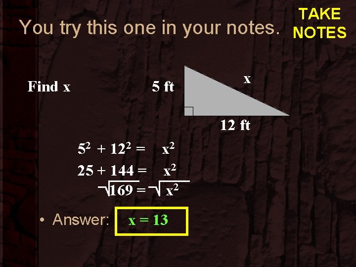 You try this one in your notes. Find x 5 ft x 12 ft