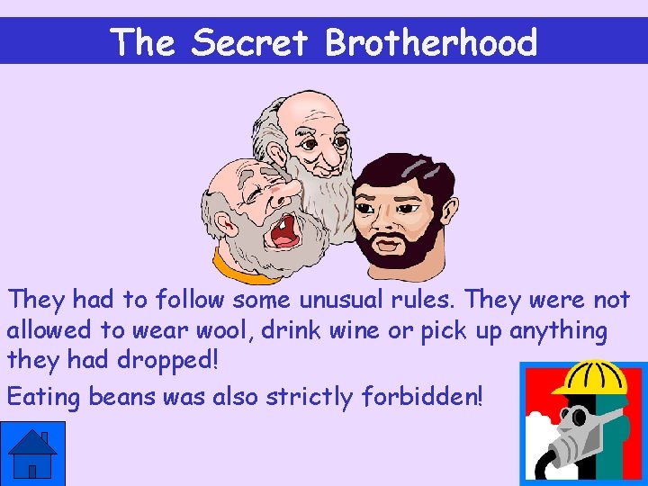 The Secret Brotherhood They had to follow some unusual rules. They were not allowed