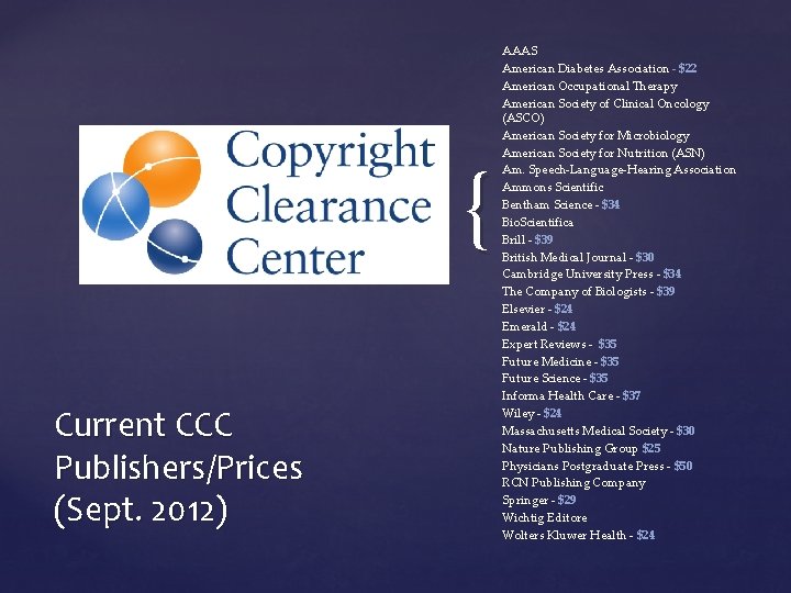 { Current CCC Publishers/Prices (Sept. 2012) AAAS American Diabetes Association - $22 American Occupational