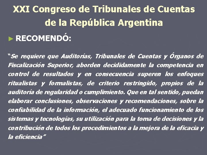 XXI Congreso de Tribunales de Cuentas de la República Argentina ► RECOMENDÓ: “Se requiere