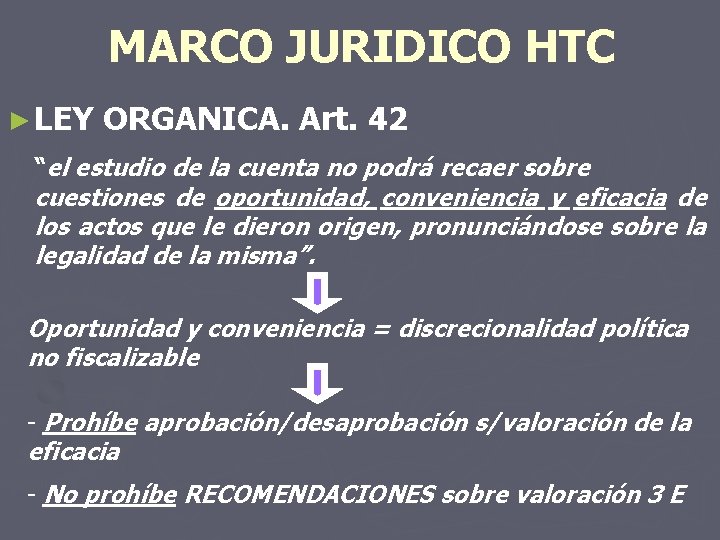 MARCO JURIDICO HTC ► LEY ORGANICA. Art. 42 “el estudio de la cuenta no