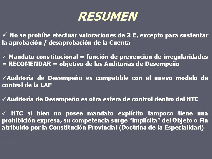 RESUMEN ü No se prohíbe efectuar valoraciones de 3 E, excepto para sustentar la