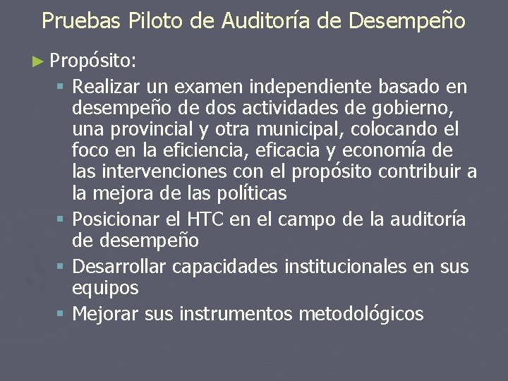 Pruebas Piloto de Auditoría de Desempeño ► Propósito: § Realizar un examen independiente basado