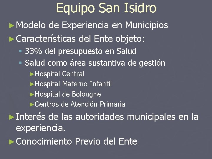 Equipo San Isidro ► Modelo de Experiencia en Municipios ► Características del Ente objeto: