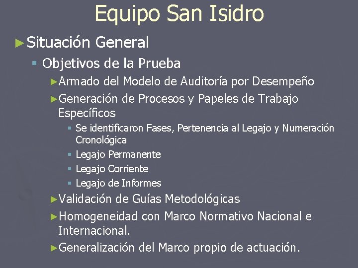 Equipo San Isidro ► Situación General § Objetivos de la Prueba ►Armado del Modelo