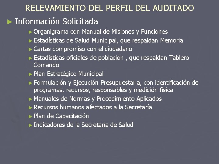 RELEVAMIENTO DEL PERFIL DEL AUDITADO ► Información Solicitada ► Organigrama con Manual de Misiones