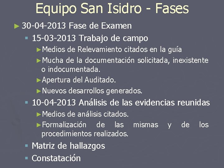Equipo San Isidro - Fases ► 30 -04 -2013 Fase de Examen § 15
