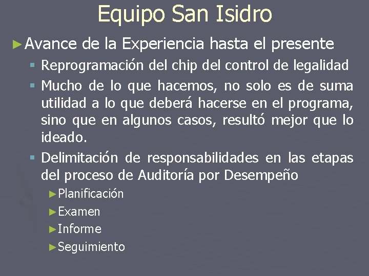 Equipo San Isidro ► Avance de la Experiencia hasta el presente § Reprogramación del