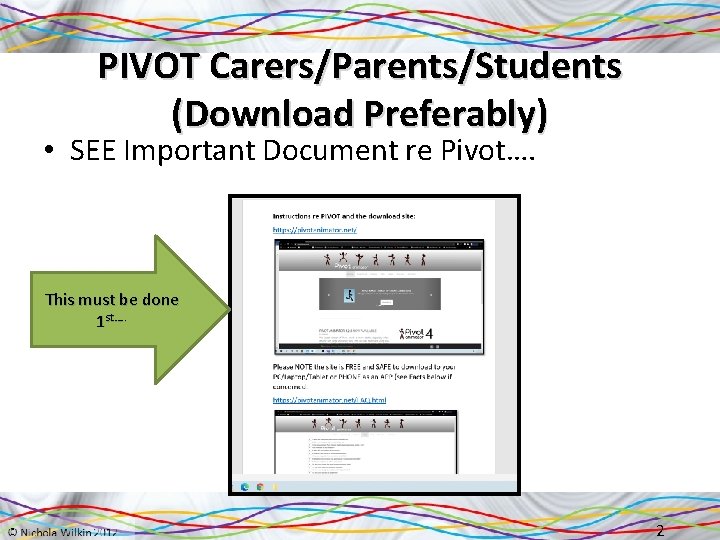 PIVOT Carers/Parents/Students (Download Preferably) • SEE Important Document re Pivot…. This must be done