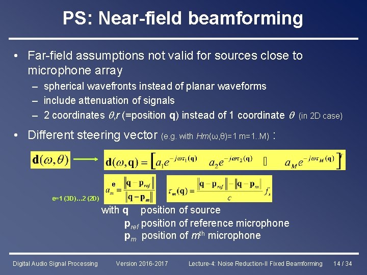 PS: Near-field beamforming • Far-field assumptions not valid for sources close to microphone array