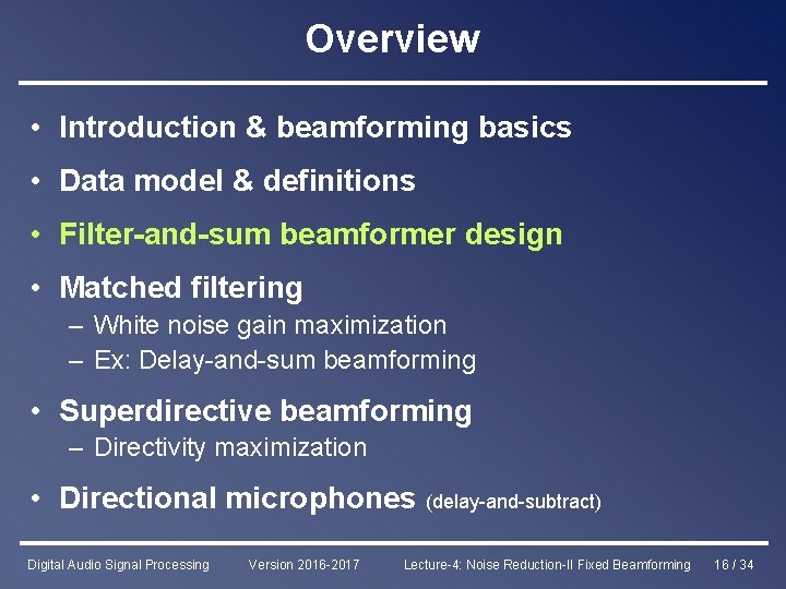 Overview • Introduction & beamforming basics • Data model & definitions • Filter-and-sum beamformer