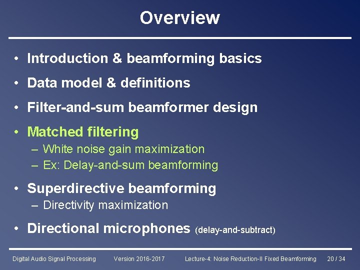 Overview • Introduction & beamforming basics • Data model & definitions • Filter-and-sum beamformer