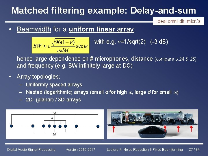 Matched filtering example: Delay-and-sum ideal omni-dir. micr. ’s • Beamwidth for a uniform linear