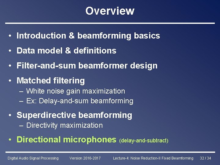 Overview • Introduction & beamforming basics • Data model & definitions • Filter-and-sum beamformer