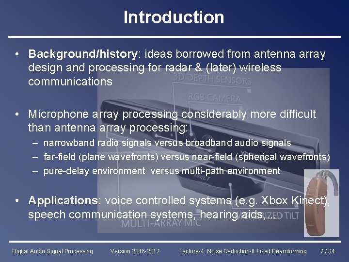 Introduction • Background/history: ideas borrowed from antenna array design and processing for radar &