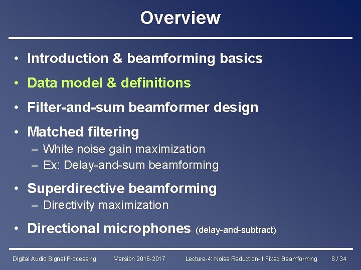 Overview • Introduction & beamforming basics • Data model & definitions • Filter-and-sum beamformer
