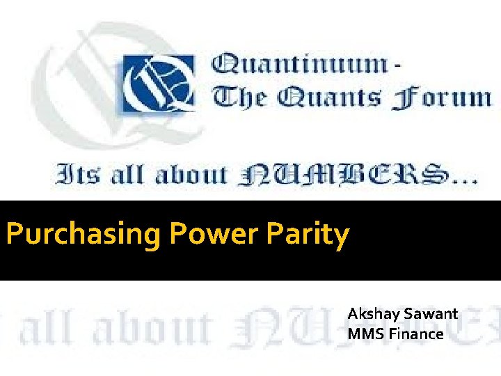 Purchasing Power Parity Akshay Sawant MMS Finance 