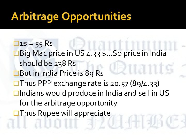 Arbitrage Opportunities � 1$ = 55 Rs �Big Mac price in US 4. 33