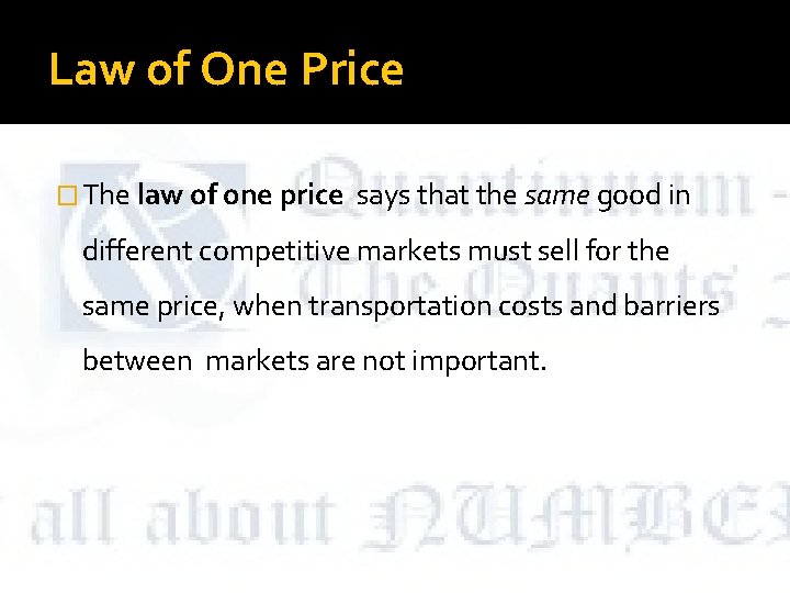 Law of One Price � The law of one price says that the same