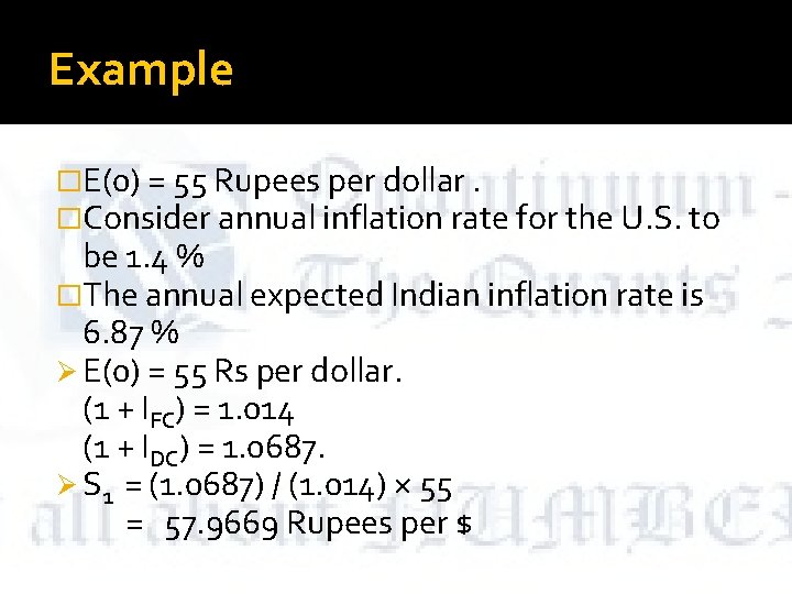 Example �E(0) = 55 Rupees per dollar. �Consider annual inflation rate for the U.