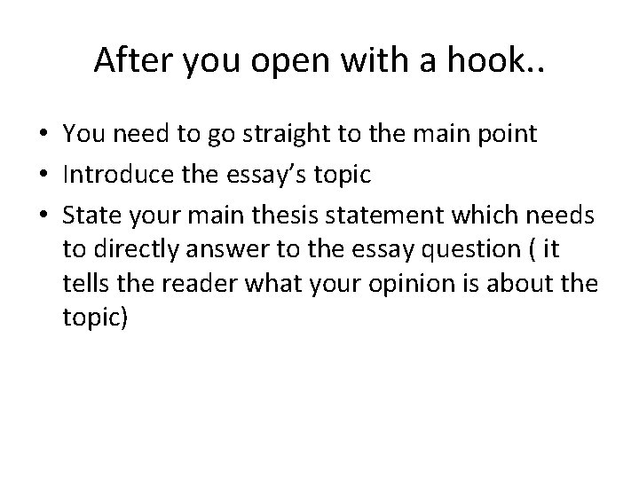 After you open with a hook. . • You need to go straight to