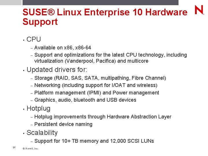 SUSE® Linux Enterprise 10 Hardware Support • CPU – – • Updated drivers for: