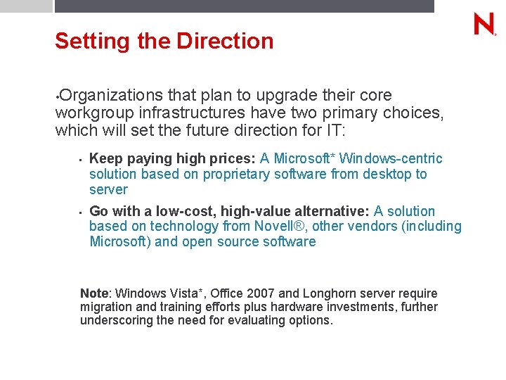 Setting the Direction • Organizations that plan to upgrade their core workgroup infrastructures have