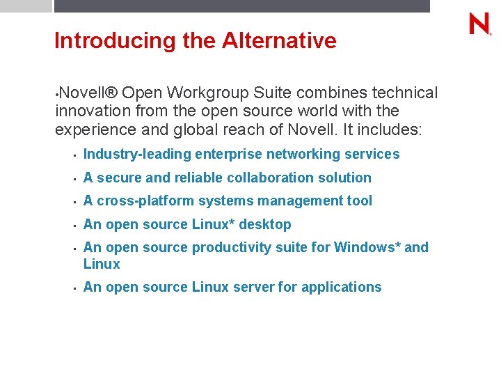 Introducing the Alternative • Novell® Open Workgroup Suite combines technical innovation from the open