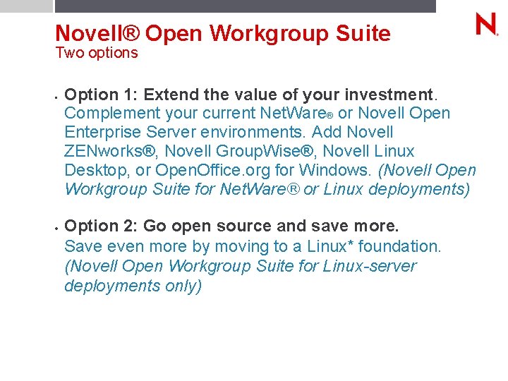 Novell® Open Workgroup Suite Two options • Option 1: Extend the value of your