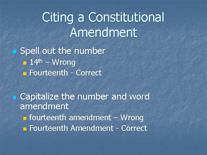 Citing a Constitutional Amendment n Spell out the number 14 th – Wrong n