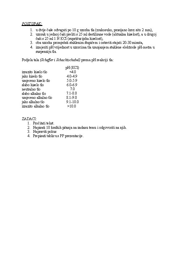 POSTUPAK: 1. u dvije čaše odvagati po 10 g uzorka tla (zrakosuho, prosijano kroz