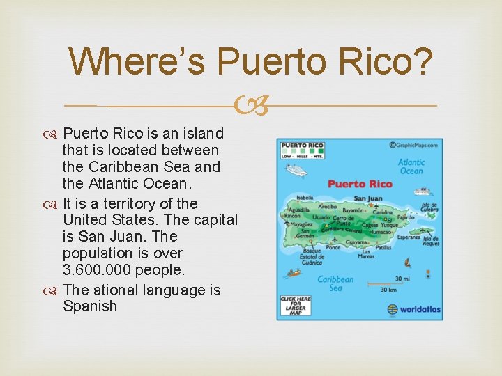 Where’s Puerto Rico? Puerto Rico is an island that is located between the Caribbean