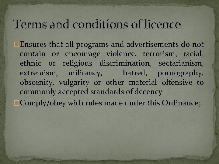 Terms and conditions of licence �Ensures that all programs and advertisements do not contain