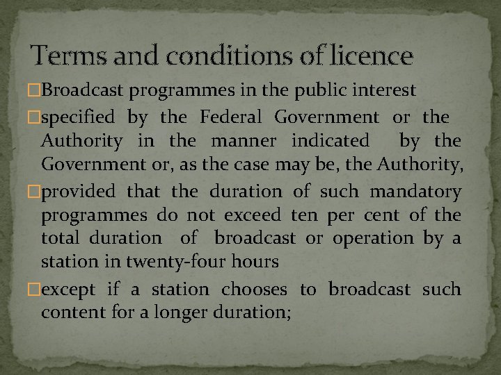 Terms and conditions of licence �Broadcast programmes in the public interest �specified by the