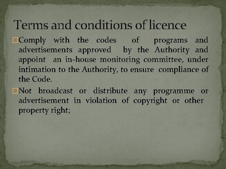 Terms and conditions of licence �Comply with the codes of programs and advertisements approved
