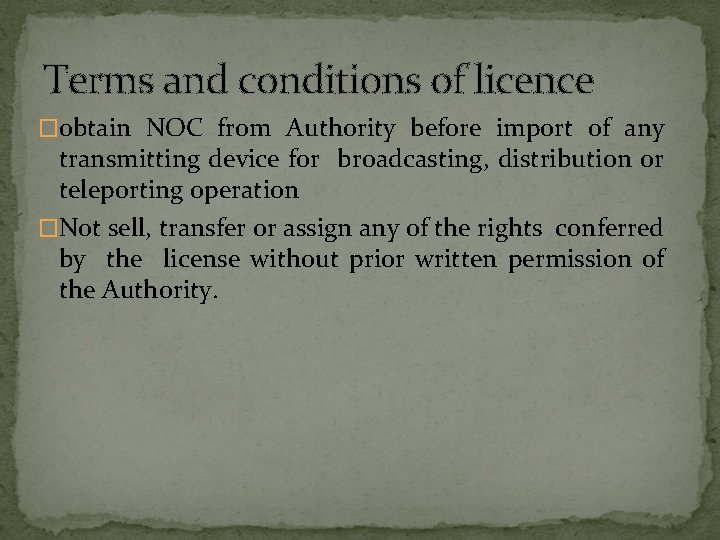 Terms and conditions of licence �obtain NOC from Authority before import of any transmitting