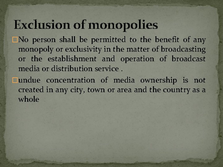 Exclusion of monopolies �No person shall be permitted to the benefit of any monopoly