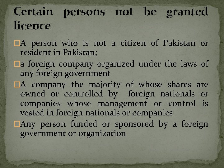 Certain persons not be granted licence �A person who is not a citizen of