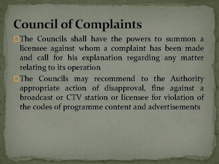 Council of Complaints �The Councils shall have the powers to summon a licensee against