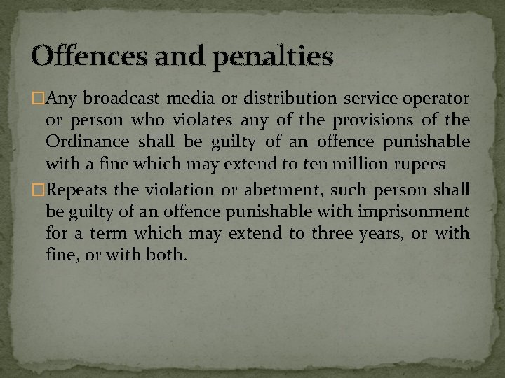 Offences and penalties �Any broadcast media or distribution service operator or person who violates