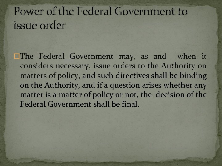 Power of the Federal Government to issue order �The Federal Government may, as and